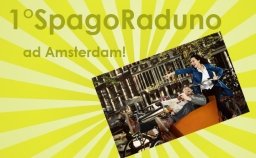 SpagoRaduno ad Amsterdam!